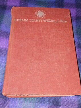 Berlin Diary: The Journal of a Foreign Correspondent by William L. Shirer Book